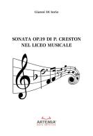 Sonata op.19 di P. Creston nel liceo musicale di Gianni Di Iorio edito da Artemia Nova Editrice