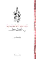 La salsa del diavolo. Beppe Fenoglio e la cucina della sua Langa di Paolo Ferrero edito da Il Leone Verde