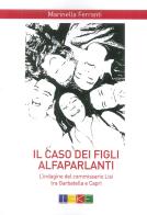 Il caso dei figli alfaparlanti. L'indagine del commissario Lisi tra Garbatella e Capri di Marinella Ferranti edito da Teke