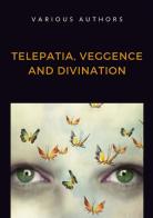Telepatia, veggence and divination edito da StreetLib