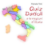 Quiz Dadoll e le regioni d'Italia di Pamela Tinti edito da Youcanprint