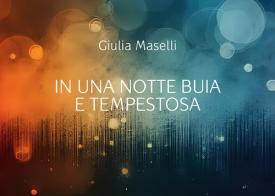 In una notte buia e tempestosa di Giulia Maselli edito da Passione Scrittore selfpublishing