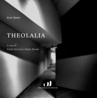 Theolalia di Kurt Marti edito da Industria & Letteratura