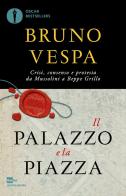Il palazzo e la piazza di Bruno Vespa edito da Mondadori