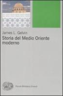 Storia del Medio Oriente moderno di James L. Gelvin edito da Einaudi