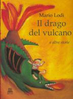 Il drago del vulcano e altre storie di Mario Lodi edito da Giunti Editore