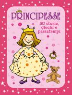 Principesse. 50 storie, giochi e passatempi. Con adesivi. Ediz. a colori di Annette Moser edito da Giunti Kids