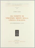 Gli scritti di Vincenzo Monti sulla lingua italiana di Andrea Dardi edito da Olschki