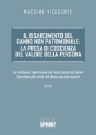 Il risarcimento del danno non patrimoniale: la presa di coscienza del valore della persona di Massimo Viceconte edito da Booksprint