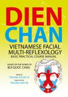 Dien chan. Vietnamese facial multi-reflexology. Basic practical course manual edito da Youcanprint