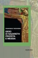 Gesù di Nazareth profeta e messia di Francesco Testaferri edito da Cittadella