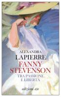 Fanny Stevenson. Tra passione e libertà di Alexandra Lapierre edito da E/O