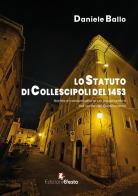 Lo statuto di Collescipoli del 1453. Norme e consuetudini di un borgo umbro nel cuore del Quattrocento di Daniele Ballo edito da Edizioni Efesto