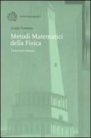 Metodi matematici della Fisica vol.1 di Guido Cosenza edito da Bollati Boringhieri
