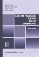 Il sistema finanziario: funzioni, mercati e intermediari di Andrea Ferrari, Elisabetta Gualandri, Andrea Landi edito da Giappichelli