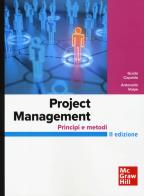 Project Management. Principi e metodi di Guido Capaldo, Antonello Volpe edito da McGraw-Hill Education