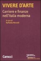 Vivere d'arte. Carriere e finanze nell'Italia moderna edito da Carocci