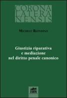 Giustizia riparativa e mediazione nel diritto penale canonico di Michele Riondino edito da Lateran University Press