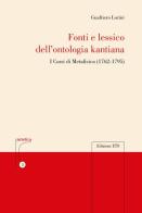 Fonti e lessico della ontologia kantiana. I corsi di metafisica (1762-1795) di Gualtiero Lorini edito da Edizioni ETS