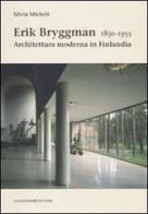 Erik Bryggman 1891-1955. Architettura moderna in Finlandia di Silvia Micheli edito da Gangemi Editore