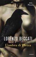 L' ombra di Pietra di Lorenzo Beccati edito da DeA Planeta Libri
