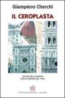 Il ceroplasta. Un'oscura vicenda nella Firenze del 1700 di Giampiero Cherchi edito da L'Autore Libri Firenze