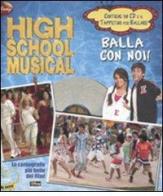 High School Musical. Balla con noi! Con CD Audio e gadget edito da Walt Disney Company Italia