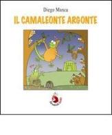 Il camaleonte Argonte di Diego Manca edito da Armando Editore