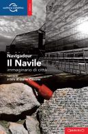 Il Navile. Immaginario di città di Navigadour edito da Giraldi Editore