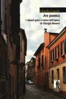 Ars poetica. I classici greci e latini nell'opera di Giorgio Bassani di Claudio Cazzola edito da Firenze University Press