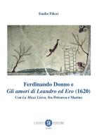 Ferdinando Donno e «Gli amori di Leandro ed Ero» (1620). Con «La Musa Lirica», fra Petrarca e Marino di Emilio Filieri edito da Cacucci
