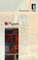 Figure. Ars e ratio nel progetto di architettura di Riccardo Gulli edito da Firenze University Press