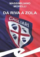 Da Riva a Zola di Massimiliano Morelli edito da Frilli