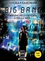 Big Bang. L'origine dell'universo e della vita. Con DVD di Lucilla Giagnoni edito da Interlinea