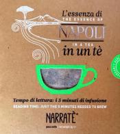 L' essenza di Napoli in un tè-The Naples essence in a tea. Ediz. bilingue. Con tea bag di Eroica Fenice edito da Narratè