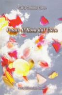 Petali di rosa dal cielo di Maria Gemma Darco edito da Nova Millennium Romae