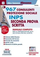 967 consulenti protezione sociale INPS. Seconda prova scritta. Manuale completo. Con espansioni online edito da Edizioni Giuridiche Simone