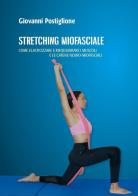 Stretching miofasciale di Giovanni Postiglione edito da Youcanprint