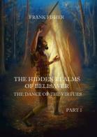 The dance of the virtues. The hidden realms of Belisaver vol.1 di Frank Fisher edito da GPM