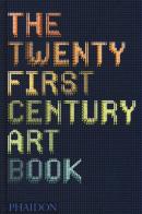 The twenty first century art book edito da Phaidon
