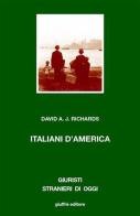Italiani d'America. Razza e identità etnica di David A. Richards edito da Giuffrè