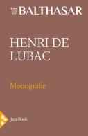 Henri De Lubac di Hans Urs von Balthasar edito da Jaca Book