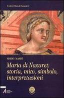 Maria di Nazaret: storia, mito, simbolo, interpretazioni di Mario Masini edito da EMP