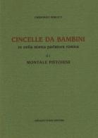 Cincella da Bambini in parlatura rustica d'ì Montale Pistoiese (rist. anast. 1880) di Gherardo Nerucci edito da Forni
