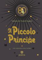 Il Piccolo Principe. Ediz. anniversario 80 anni di Antoine de Saint-Exupéry edito da Bompiani