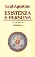 Esistenza e persona di (sant') Agostino edito da Città Nuova