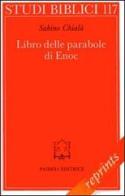 Libro delle parabole di Enoc di Sabino Chialà edito da Paideia