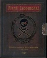 Pirati leggendari. Storie e leggende della pirateria. Con gadget di Pat Croce edito da Edicart