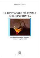 La responsabilità penale dello psichiatra di Cristiano Cupelli edito da Edizioni Scientifiche Italiane