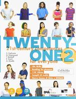 Twenty-one. Student's book for everyone BES. Per la Scuola media vol.2 edito da Black Cat-Cideb
